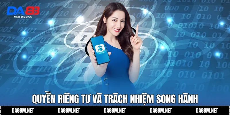 Quyền riêng tư và trách nhiệm song hành