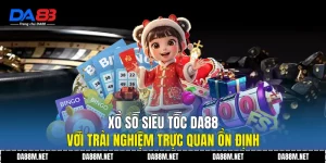 Xổ Số Siêu Tốc DA88 Với Trải Nghiệm Trực Quan Ổn Định